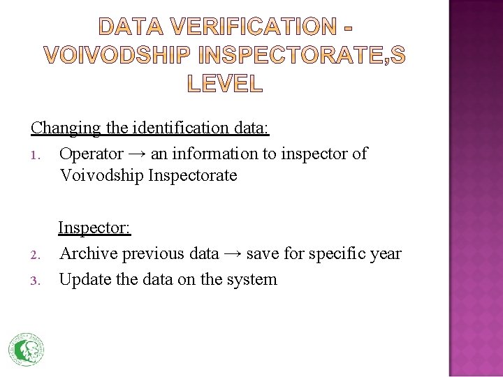 Changing the identification data: 1. Operator → an information to inspector of Voivodship Inspectorate
