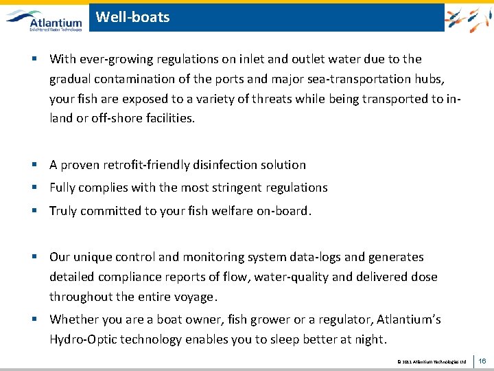 Well-boats § With ever-growing regulations on inlet and outlet water due to the gradual