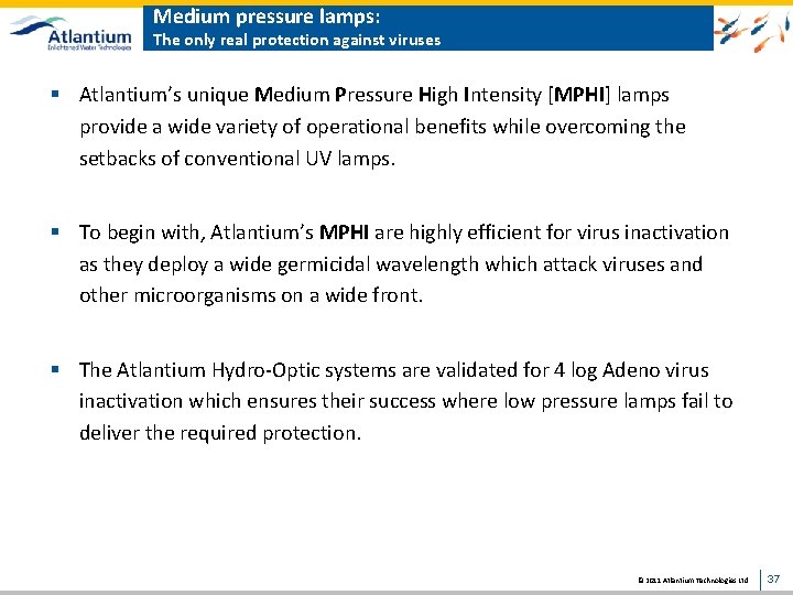 Medium pressure lamps: The only real protection against viruses § Atlantium’s unique Medium Pressure