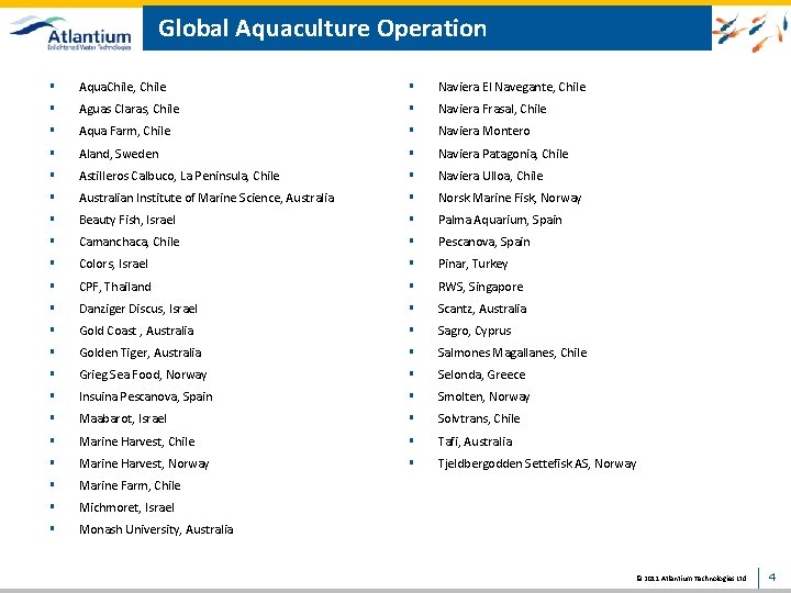 Global Aquaculture Operation § Aqua. Chile, Chile § Naviera El Navegante, Chile § Aguas