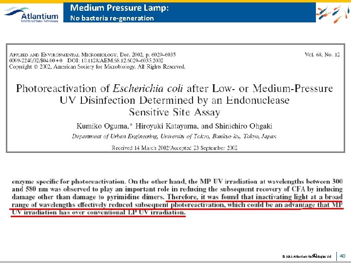 Medium Pressure Lamp: No bacteria re-generation 40 © 2011 Atlantium Technologies Ltd. 40 