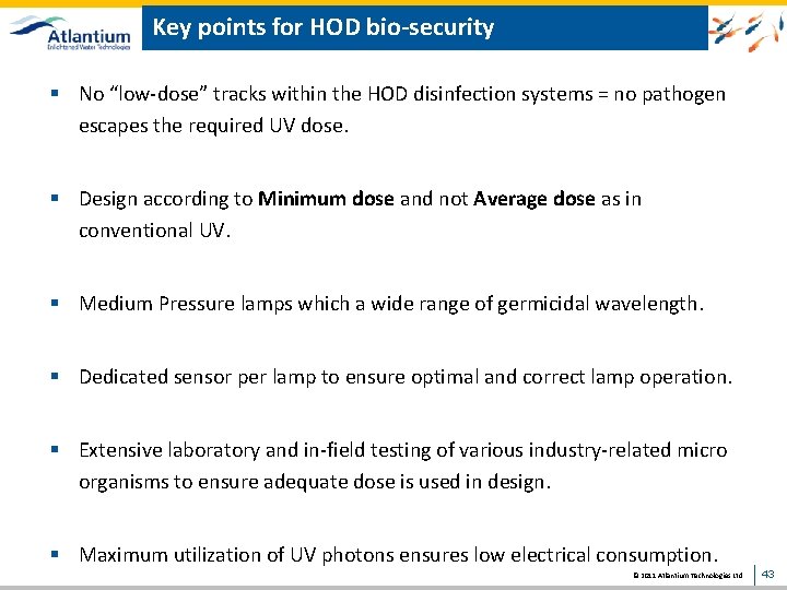 Key points for HOD bio-security § No “low-dose” tracks within the HOD disinfection systems