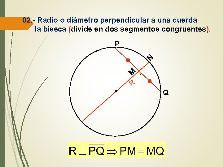 02. - Radio o diámetro perpendicular a una cuerda la biseca (divide en dos