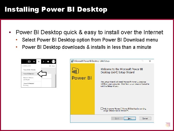 Installing Power BI Desktop • Power BI Desktop quick & easy to install over