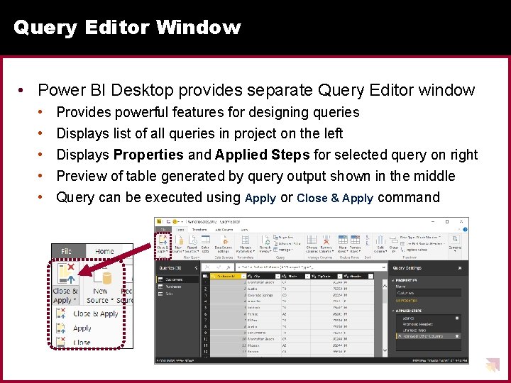 Query Editor Window • Power BI Desktop provides separate Query Editor window • •