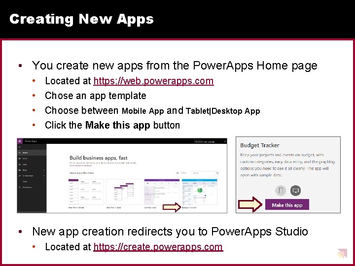 Creating New Apps • You create new apps from the Power. Apps Home page