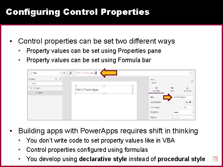 Configuring Control Properties • Control properties can be set two different ways • Property