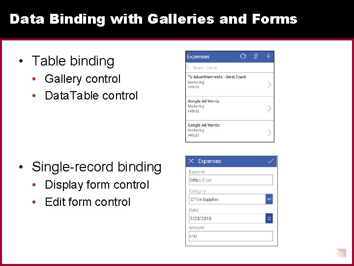 Data Binding with Galleries and Forms • Table binding • Gallery control • Data.