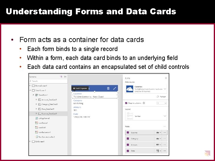 Understanding Forms and Data Cards • Form acts as a container for data cards