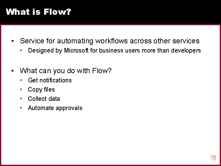What is Flow? • Service for automating workflows across other services • Designed by