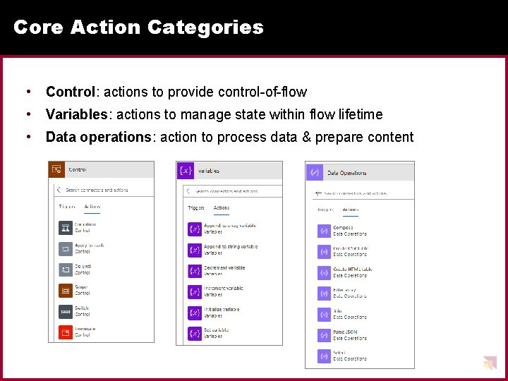 Core Action Categories • Control: actions to provide control-of-flow • Variables: actions to manage