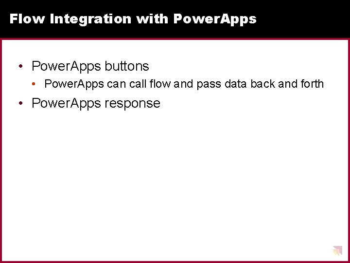 Flow Integration with Power. Apps • Power. Apps buttons • Power. Apps can call