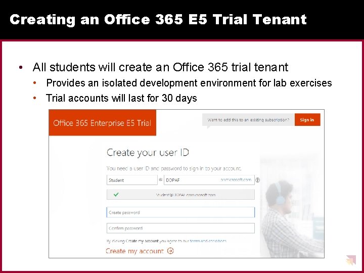 Creating an Office 365 E 5 Trial Tenant • All students will create an