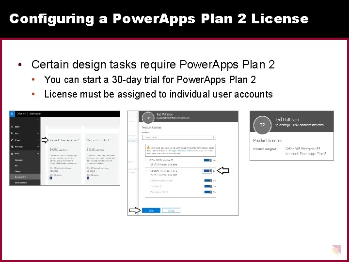 Configuring a Power. Apps Plan 2 License • Certain design tasks require Power. Apps