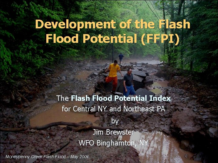 Development of the Flash Flood Potential (FFPI) The Flash Flood Potential Index for Central