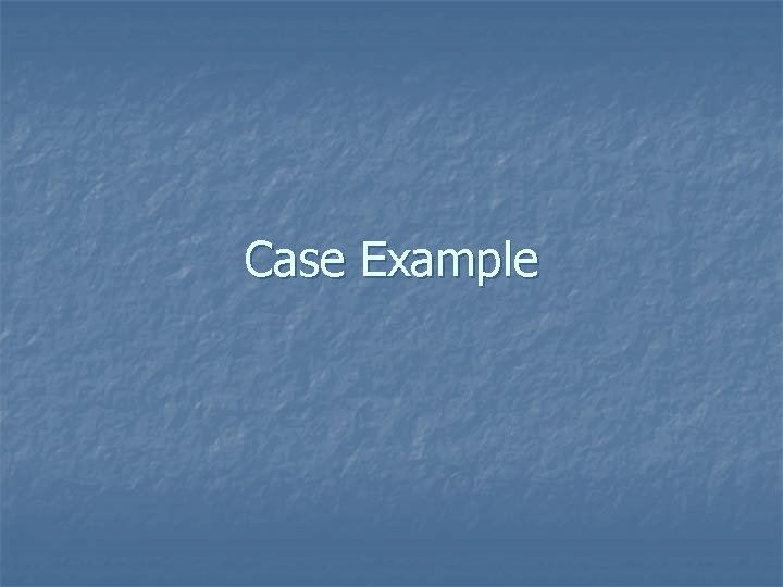 Case Example 