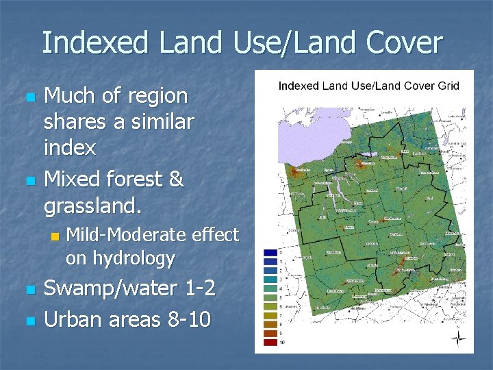 Indexed Land Use/Land Cover n n Much of region shares a similar index Mixed