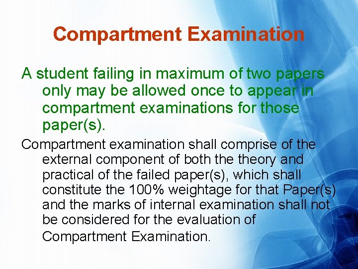 Compartment Examination A student failing in maximum of two papers only may be allowed