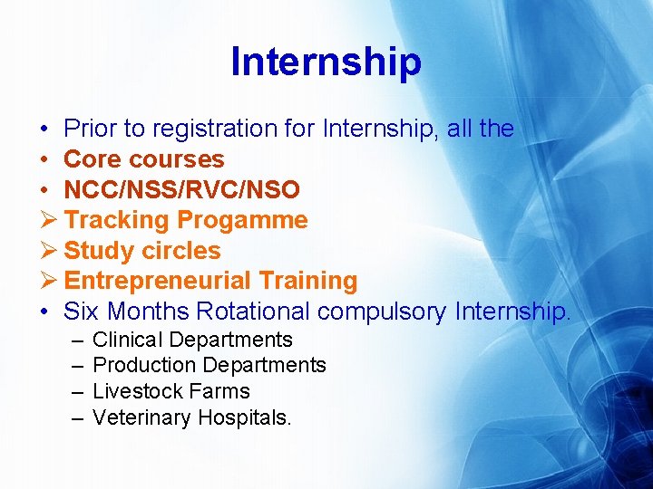 Internship • Prior to registration for Internship, all the • Core courses • NCC/NSS/RVC/NSO
