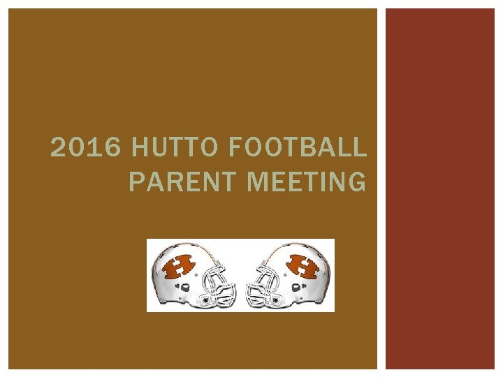 2016 HUTTO FOOTBALL PARENT MEETING 