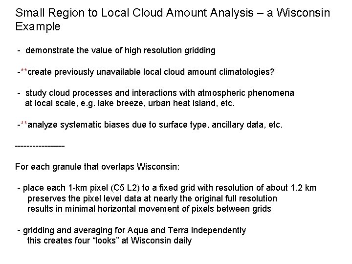 Small Region to Local Cloud Amount Analysis – a Wisconsin Example - demonstrate the