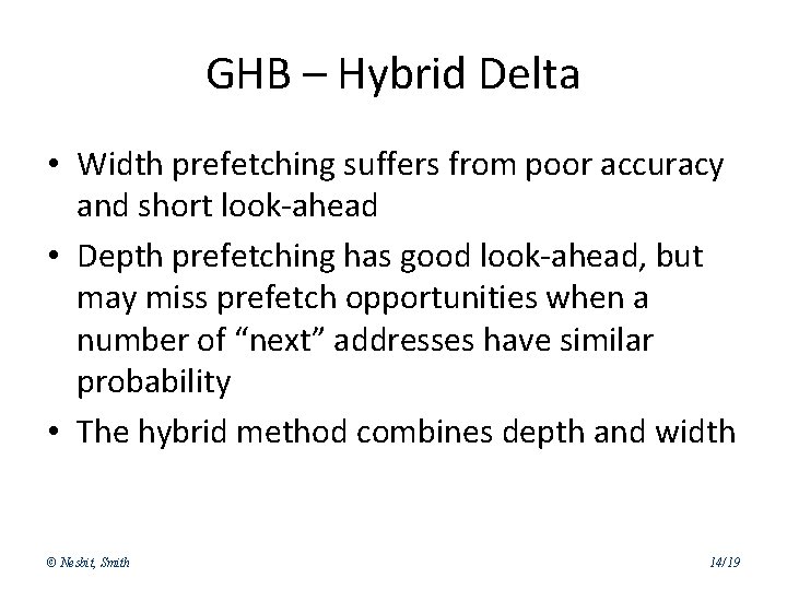 GHB – Hybrid Delta • Width prefetching suffers from poor accuracy and short look-ahead