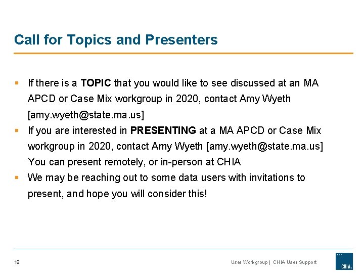 Call for Topics and Presenters § If there is a TOPIC that you would Call for Topics and Presenters § If there is a TOPIC that you would