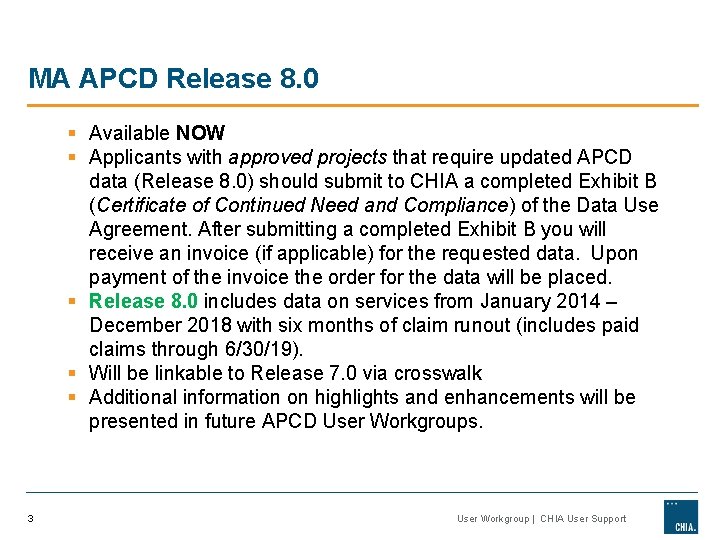 MA APCD Release 8. 0 § Available NOW § Applicants with approved projects that MA APCD Release 8. 0 § Available NOW § Applicants with approved projects that