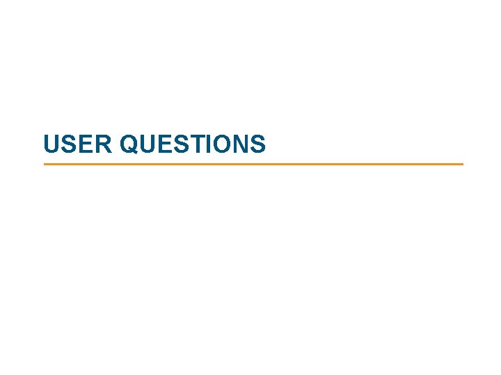 USER QUESTIONS USER QUESTIONS