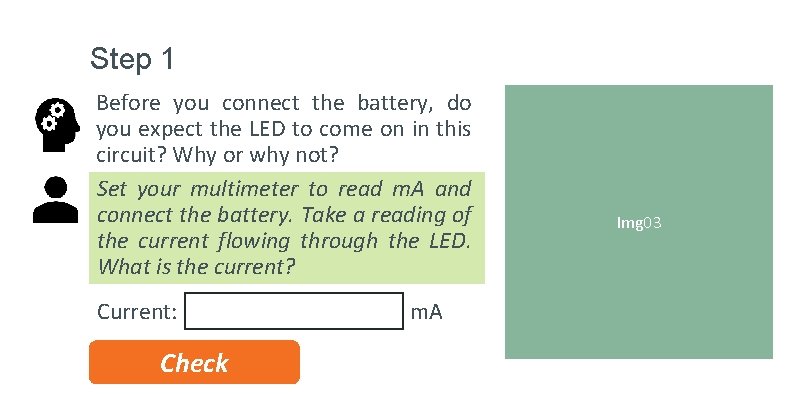 Step 1 Before you connect the battery, do you expect the LED to come