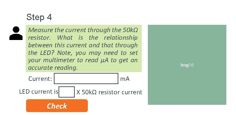 Step 4 Measure the current through the 50 kΩ resistor. What is the relationship