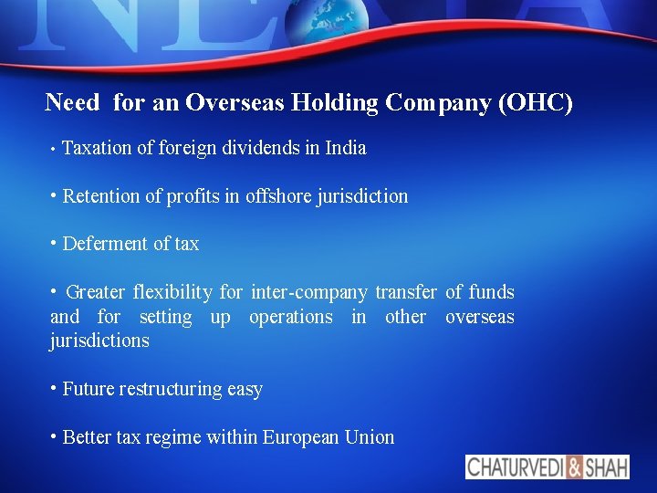 Need for an Overseas Holding Company (OHC) • Taxation of foreign dividends in India