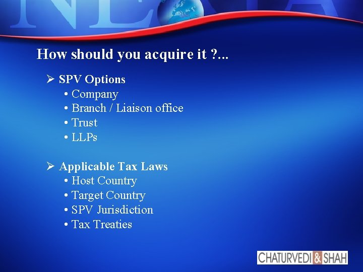 How should you acquire it ? . . . Ø SPV Options • Company How should you acquire it ? . . . Ø SPV Options • Company
