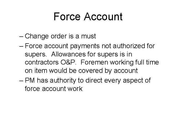 Force Account – Change order is a must – Force account payments not authorized