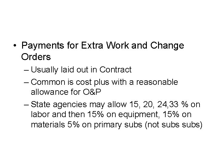  • Payments for Extra Work and Change Orders – Usually laid out in