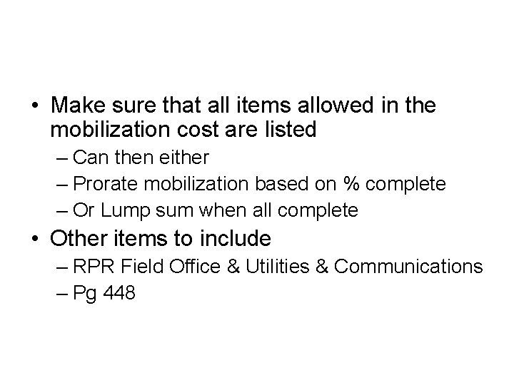  • Make sure that all items allowed in the mobilization cost are listed