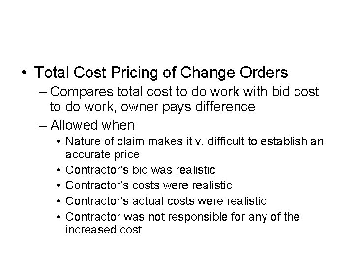  • Total Cost Pricing of Change Orders – Compares total cost to do