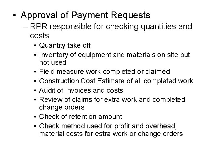  • Approval of Payment Requests – RPR responsible for checking quantities and costs