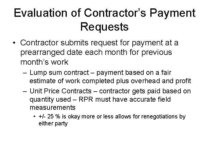 Evaluation of Contractor’s Payment Requests • Contractor submits request for payment at a prearranged