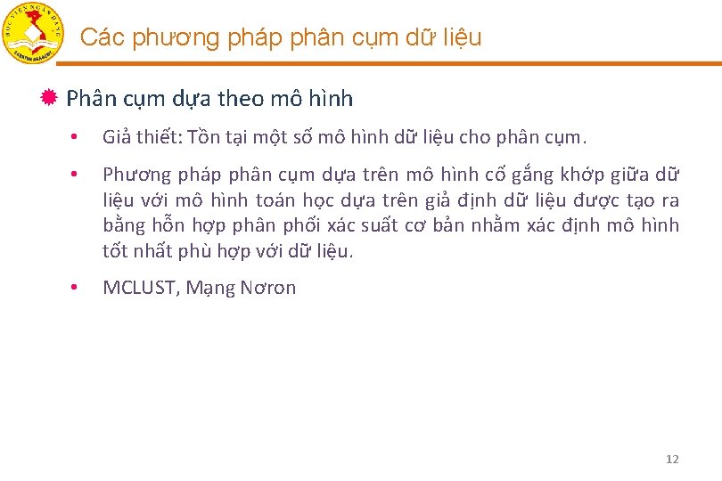 Các phương pháp phân cụm dữ liệu ® Phân cụm dựa theo mô hình