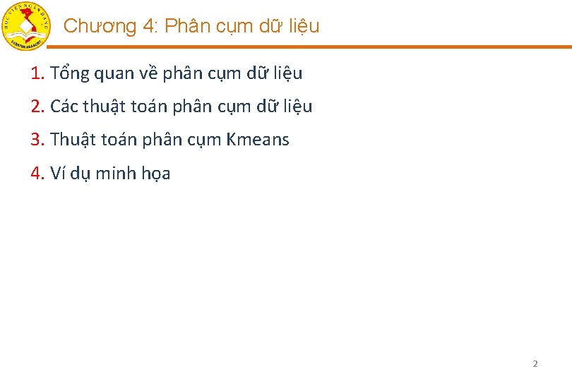 Chương 4: Phân cụm dữ liệu 1. Tổng quan về phân cụm dữ liệu