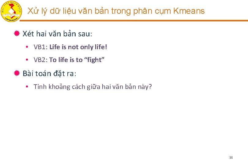 Xử lý dữ liệu văn bản trong phân cụm Kmeans ® Xét hai văn