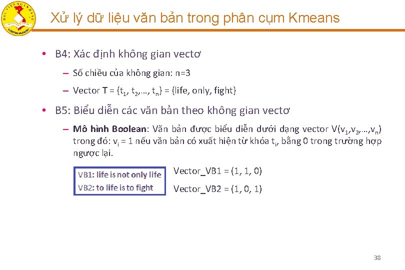 Xử lý dữ liệu văn bản trong phân cụm Kmeans • B 4: Xác