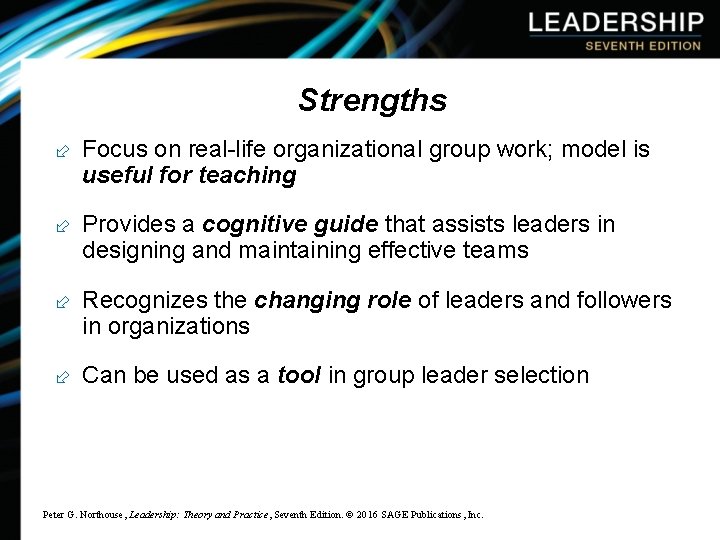 Strengths ÷ Focus on real-life organizational group work; model is useful for teaching ÷