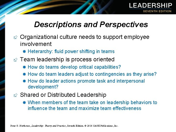 Descriptions and Perspectives ÷ Organizational culture needs to support employee involvement ® Heterarchy: fluid