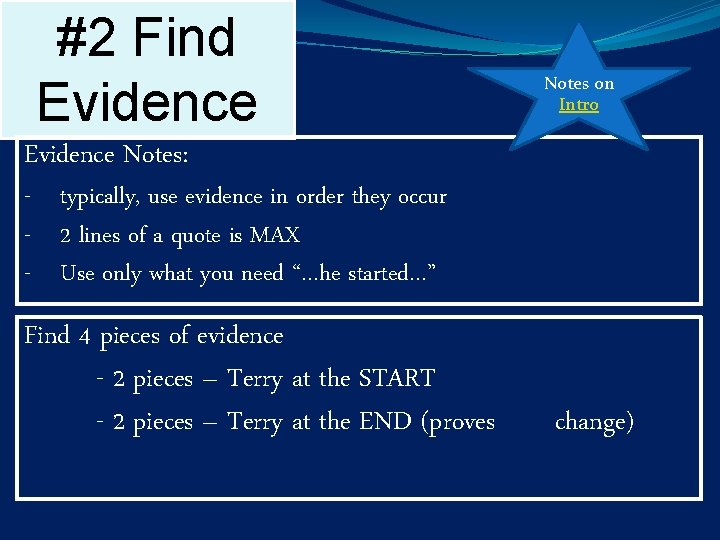 #2 Find Evidence Notes on Intro Evidence Notes: - typically, use evidence in order