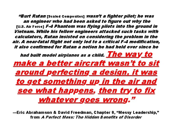 “Burt Rutan [Scaled Composites] wasn’t a fighter pilot; he was an engineer who had