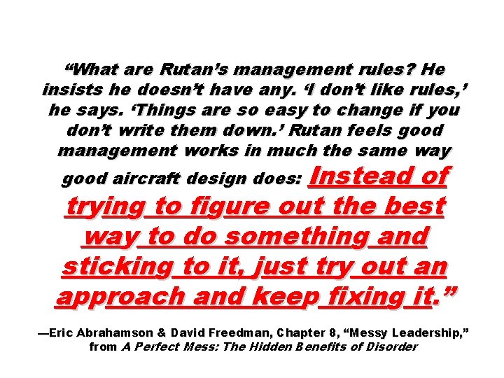 “What are Rutan’s management rules? He insists he doesn’t have any. ‘I don’t like