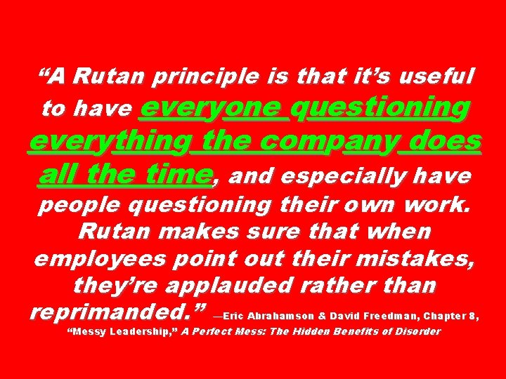 “A Rutan principle is that it’s useful to have everyone questioning everything the company