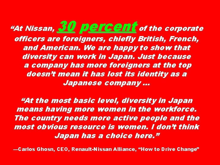 30 percent “At Nissan, of the corporate officers are foreigners, chiefly British, French, and
